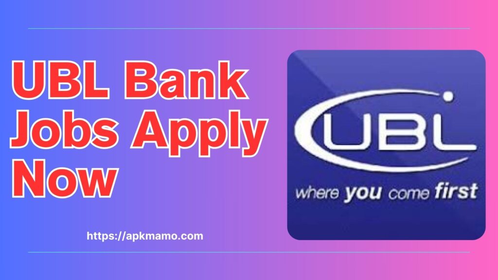 UBL Bank Jobs