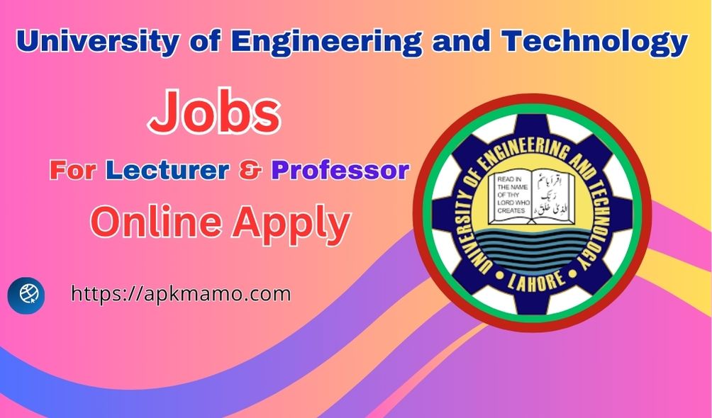 University of Engineering and Technology Jobs